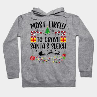 Most Likely To Crash Santa's Sleigh Funny Christmas Hoodie